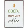 IB laursen DENMARK Metallikyltti "Good days start with Coffee" - Sisustustaulut - 5709898360610 - 1